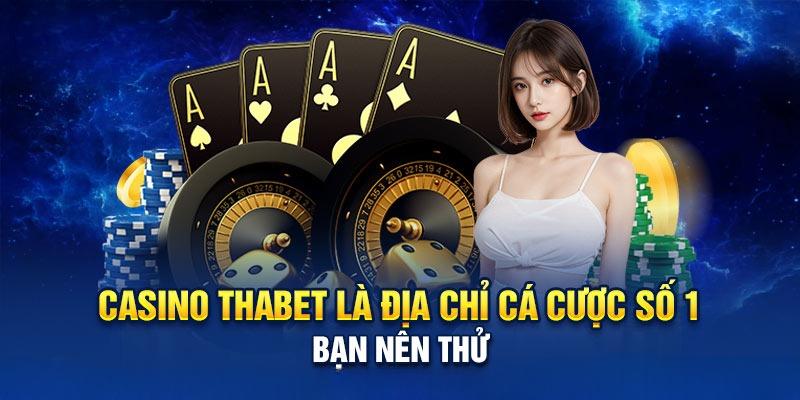 Casino Thabet là địa chỉ cá cược số 1