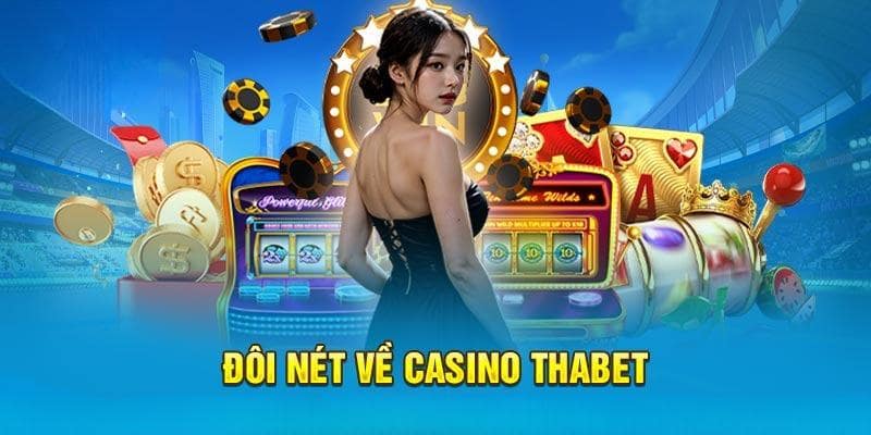 Đôi nét về casino Thabet